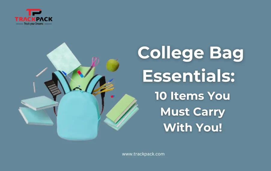 College Bag Essentials: 10 Items You Must Carry With You!