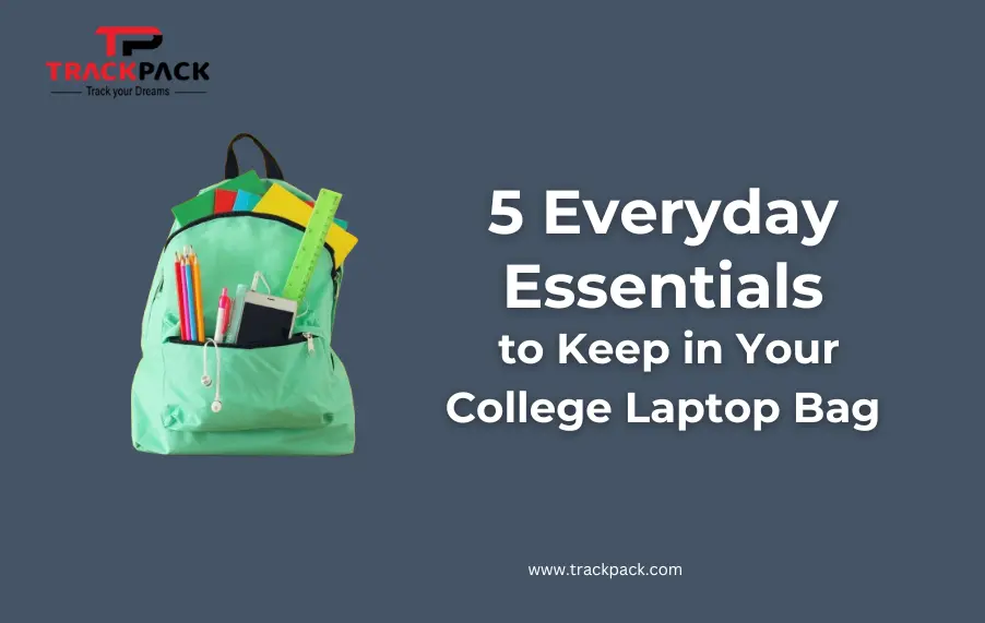 5 Everyday Essentials to Keep in Your College Laptop Bag